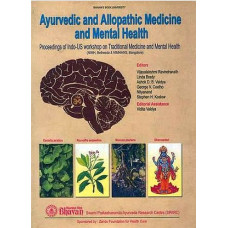 Ayurvedic and Allopathic Medicine and Mental Health [Proceeding of Indo-US Workshop on Traditional Medicine and Mental Health]]